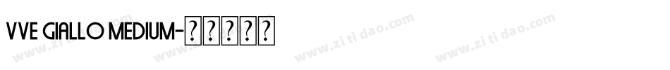 VVE Giallo Medium字体转换